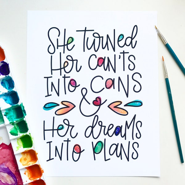 She Turned Her Can'ts Into Cans and Her Dreams Into Plans, Watercolor mixed media Hand lettered Print, Encouraging Art, Gift Idea, Wall Art