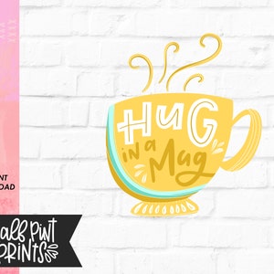 Hug In A Mug, Hand Lettered Encouragement Quote, Kindness Designs, Coffee Tea Hand lettering Designs, Sublimation Design File PNG image 2