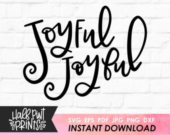Handlettered Joyful Joyful SVG, Lettered Christmas Quote, Holiday Hymn Cut File, for Cricut, Silhouette, DXF, Sublimation file