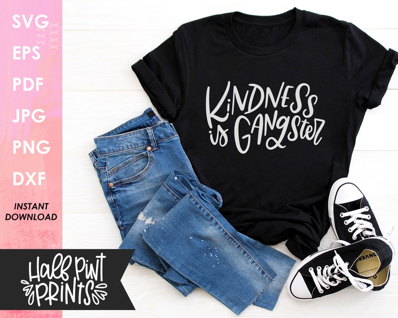 Kindness is Gangster handlettered SVG, Be Kind Lettered design, Encouragement Quote, Cut File, for Cricut, Silhouette, DXF file, Sublimation image 3