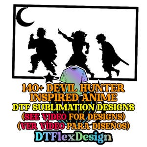 Puede incluir: Gráfico blanco con tres siluetas negras de personajes de anime, una luna creciente y una estrella. La imagen incluye el texto: "140+ DEVIL HUNTER INSPIRED ANIME DTF SUBLIMATION DESIGNS". También se muestra un diseño de camiseta.