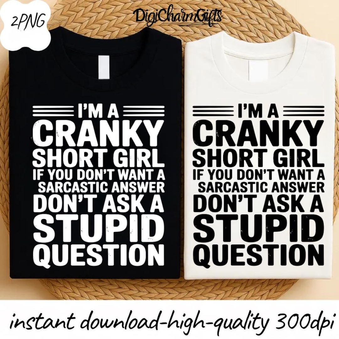 Humar Answer Image I'm a Cranky Short Girl,if You Don't Want a Sarcastic Answer Don't Ask ...