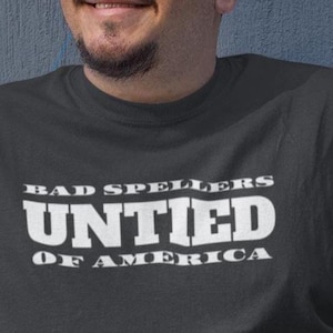 Funny 'Untied Bad Spellers' T-Shirt | Garment-Dyed Comfort Colors Tee