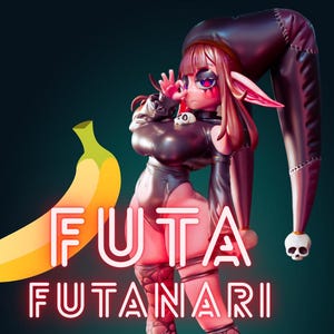 May include: A 3D-rendered figurine of a female character with elf-like ears, wearing a black outfit and boots. The figurine is on a red base with gold trim, and the text "FUTA FUTANARI" is displayed in neon. A banana is also present.