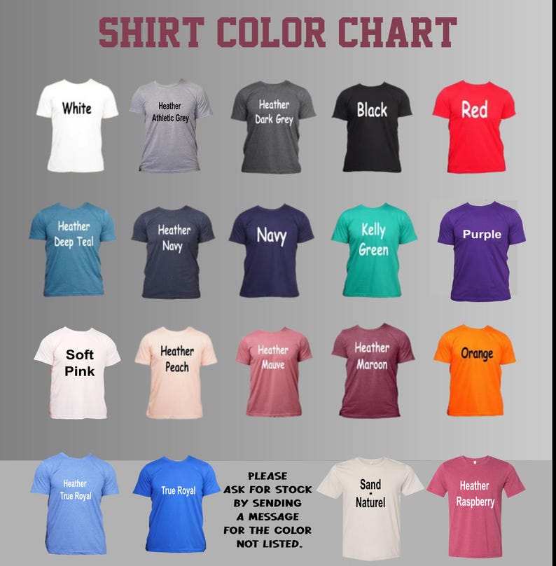May include: A color chart displaying various t-shirt colors, including white, black, red, and navy. The text "SHIRT COLOR CHART" is at the top. The chart also includes a message to inquire about colors not listed.
