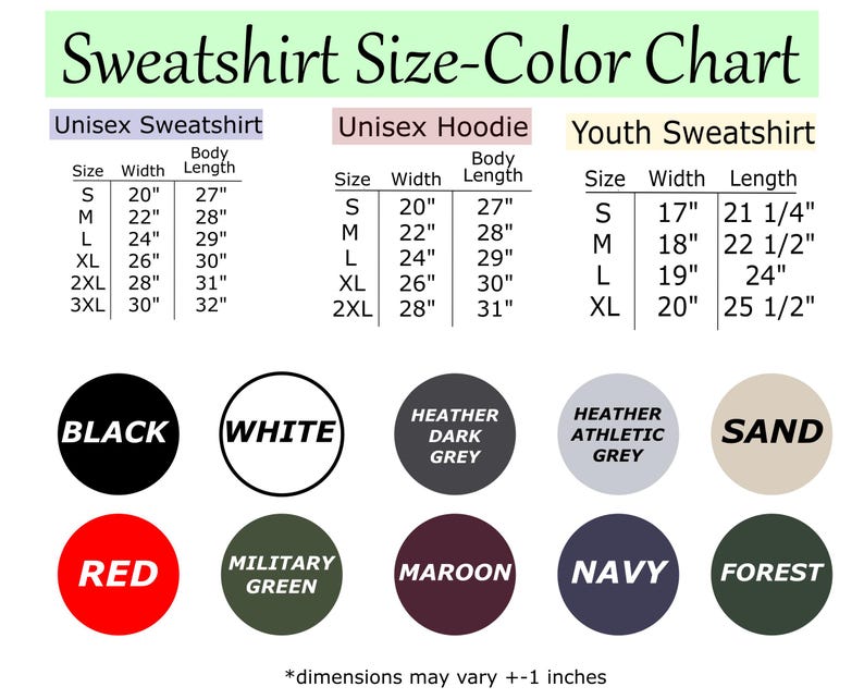May include: A chart detailing sweatshirt sizes and colors. The chart includes sizes for unisex sweatshirts, unisex hoodies, and youth sweatshirts. Color options include black, white, red, military green, maroon, navy, and forest.