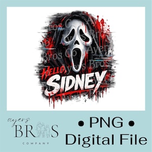 May include: Digital file featuring a Scream mask design with the text "Hello Sidney" in red and white. The design has a distressed, bloody aesthetic, with the mask's face in white against a black background. The image includes the text "PNG Digital File".