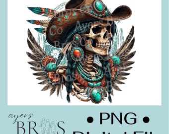 May include: A digital illustration of a skeleton wearing a brown cowboy hat adorned with turquoise and feathers. The skeleton has turquoise jewelry and braided hair. The image includes the text "PNG Digital File".