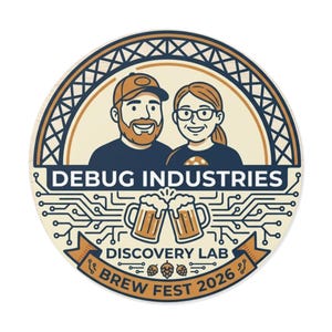 May include: A circular sticker featuring a cartoon illustration of two people above the text DEBUG INDUSTRIES. Below, two beer mugs clink together amidst circuit board patterns, with the text DISCOVERY LAB and BREW FEST 2026 on a banner.