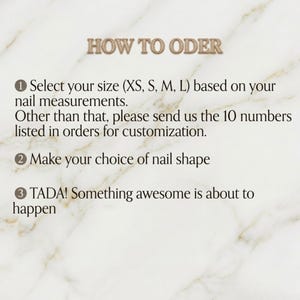May include: Image with text that reads "HOW TO ORDER". Instructions include selecting a size (XS, S, M, L) based on nail measurements, sending 10 numbers for customization, and choosing a nail shape. The text ends with "TADA! Something awesome is about to happen."