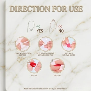 May include: A step-by-step guide for applying artificial nails. The image shows a series of circular illustrations with instructions: clean with prep pad, press cuticles, buff nails, peel off, and press on. The text "DIRECTION FOR USE" is at the top.
