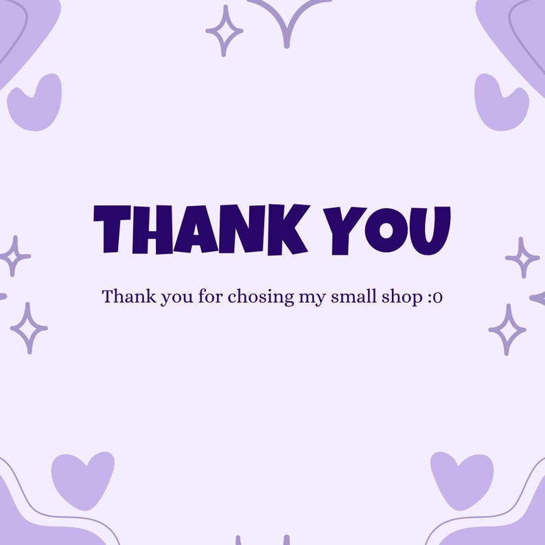 May include: A square thank you card with a light purple background featuring dark purple text that reads THANK YOU and Thank you for chosing my small shop :0. The design includes dark purple abstract shapes, hearts, and four-pointed star icons.