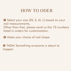 May include: A beige graphic with the text "HOW TO ODER" and instructions for ordering. The instructions include selecting a size, sending 10 numbers for customization, and choosing a nail shape. The text ends with "TADA! Something awesome is about to happen."