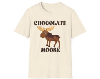 Chocolate Moose Funny Shirt