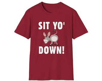 Sit Down Funny Shirt