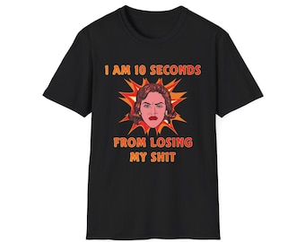 Losing My Sh*t Funny Shirt