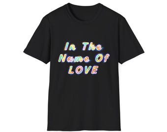 Pride-In The Name of Love Shirt