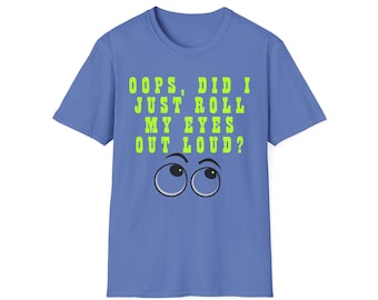 Sarcastic Eye Roll Funny Shirt