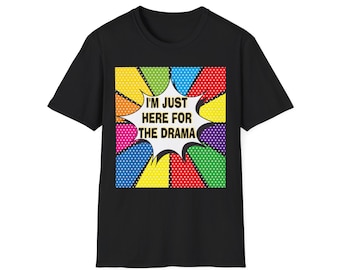 Here For the Drama Shirt