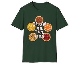 Show Me The Pies Shirt