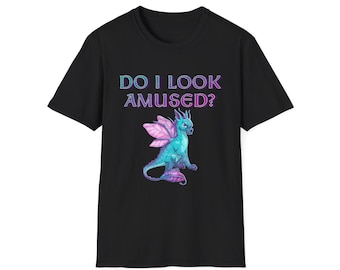 Do I Look Amused? Dragon Shirt