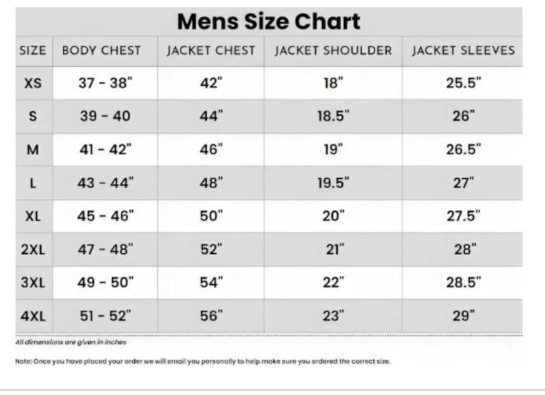 May include: A size chart table titled Mens Size Chart with columns for Size, Body Chest, Jacket Chest, Jacket Shoulder, and Jacket Sleeves. Rows list sizes from XS to 4XL with corresponding measurements in inches. Text at the bottom states all dimensions are given in inches and notes that an email will be sent to confirm the correct size.