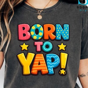 Born To Yap PNG, Doodle PNG, Graphic Tee PNG, Spring Png, Mama Png, Girly Png, Trendy Png, Catch Phrase Png, Boutique Png, Hand Lettered Png