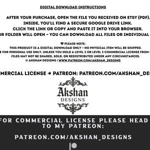 May include: A white graphic with black text providing digital download instructions. The text includes information on accessing files after purchase, a note about digital downloads, and a commercial license link to Patreon. The Akshan Designs logo is also present.