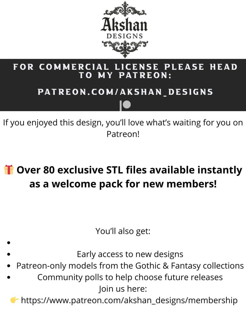May include: A promotional graphic for Akshan Designs, featuring the company logo and text. The text encourages viewers to visit the Patreon page for commercial licenses and exclusive STL files, including early access to new designs and community polls.