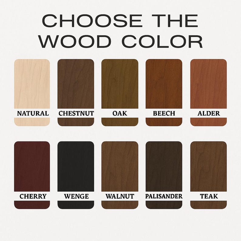 May include: Image displaying a selection of wood color options. The text "CHOOSE THE WOOD COLOR" is at the top. Below are ten rectangular swatches labeled: Natural, Chestnut, Oak, Beech, Alder, Cherry, Wenge, Walnut, Palisander, and Teak.