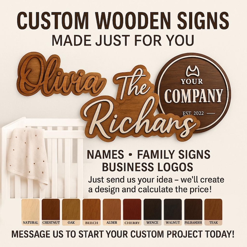 May include: Custom wooden signs with the text "Olivia The Richans" and a round sign with "Your Company" and "EST. 2022". The image shows a crib and a color palette of wood stains. Text reads "NAMES &bull; FAMILY SIGNS BUSINESS LOGOS".
