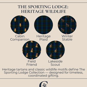 May include: An advertisement for The Sporting Lodge Collection, featuring heritage tartans and wildlife motifs. The image showcases five circular designs: Cabin Companion, Heritage Plaid, Winter Stable, Field Friend, and Lakeside Scout. Text reads: "PERFECTLY PAIRED, CAREFULLY COORDINATED."