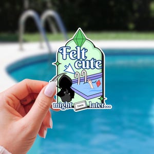 以下が含まれることがあります： プールのシーンの漫画イラストが描かれたステッカー。「Felt cute might delete later...」と書かれています。ステッカーは、明るい緑と青の配色です。
