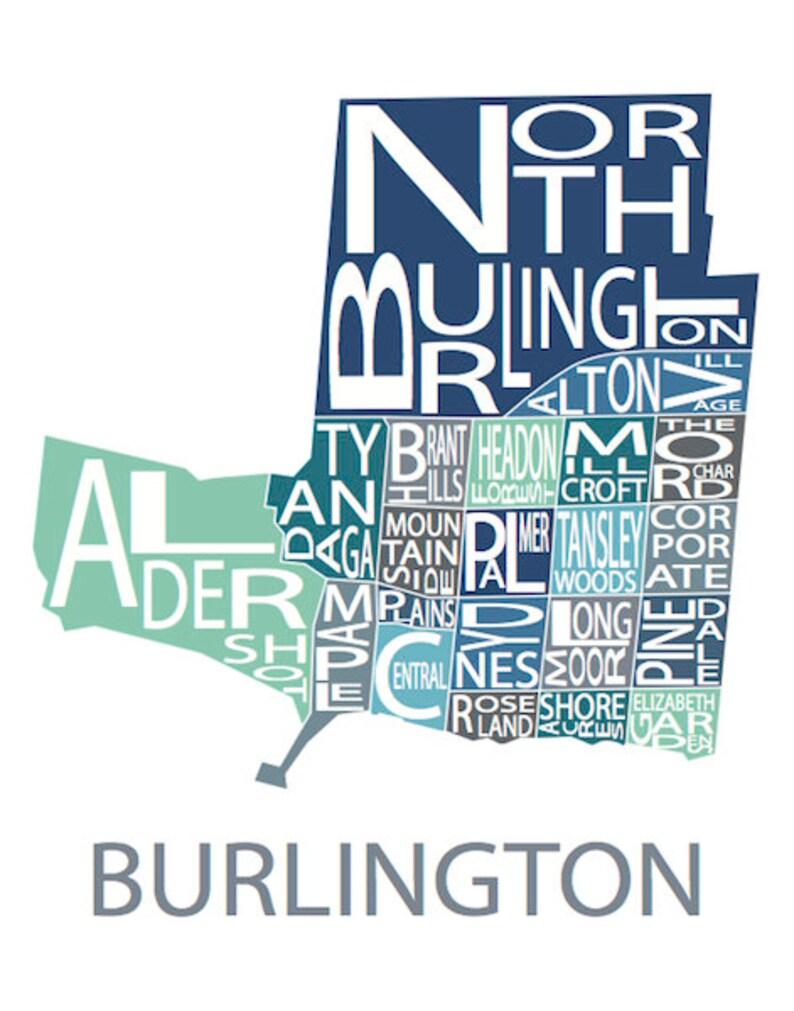 May include: A blue and green typography map of Burlington, North Carolina. The map is made up of the names of the different neighborhoods in the city. The word "Burlington" is written in large letters at the bottom of the map.