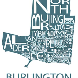 May include: A teal blue map of Burlington, Ontario, Canada, with the names of the different neighborhoods within the city spelled out in white text.