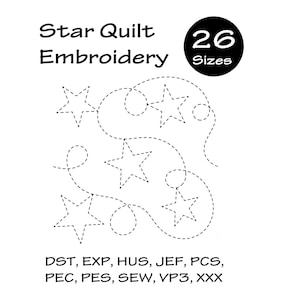 May include: A digital embroidery design featuring five stars connected by a dashed line path. The text reads Star Quilt Embroidery, 26 Sizes, and lists file formats including DST, EXP, HUS, JEF, PCS, PEC, PES, SEW, VP3, and XXX in black ink.