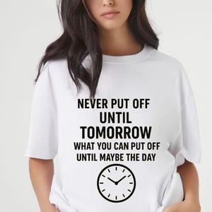 Never Put Off Until Tomorrow  Funny Quote Design  Minimal Clock Icon