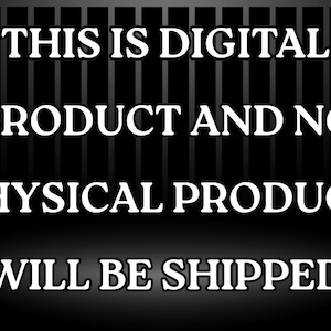 May include: A black and white graphic with the text "THIS IS DIGITAL PRODUCT AND NO PHYSICAL PRODUCT WILL BE SHIPPED". The text is in a bold, sans-serif font against a black background with vertical lines.