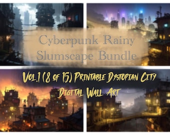 May include: A digital art bundle featuring four images of a dystopian city. The text reads "Cyberpunk Rainy Slumscape Bundle" and "Vol. 1 (8 of 15) Printable Dystopian City Digital Wall Art". The images depict a rainy, futuristic cityscape.