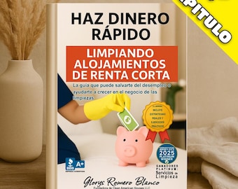 May include: A book titled "HAZ DINERO RÁPIDO" with the subtitle "LIMPIANDO ALOJAMIENTOS DE RENTA CORTA." The cover features a hand in a yellow glove putting money into a pink piggy bank. Includes text and a gold seal.
