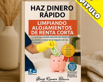 May include: A book titled "HAZ DINERO RÁPIDO" with the subtitle "LIMPIANDO ALOJAMIENTOS DE RENTA CORTA". The cover shows a hand in a yellow glove putting money into a pink piggy bank. Includes text and a gold seal.