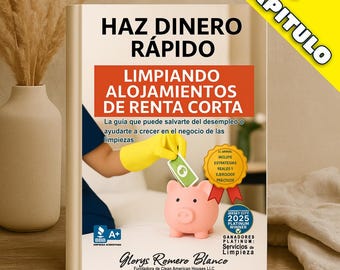 May include: A book titled "HAZ DINERO RÁPIDO" with the subtitle "LIMPIANDO ALOJAMIENTOS DE RENTA CORTA." The cover features a hand in a yellow glove putting money into a pink piggy bank. The book includes the text "#1 CAPITULO."