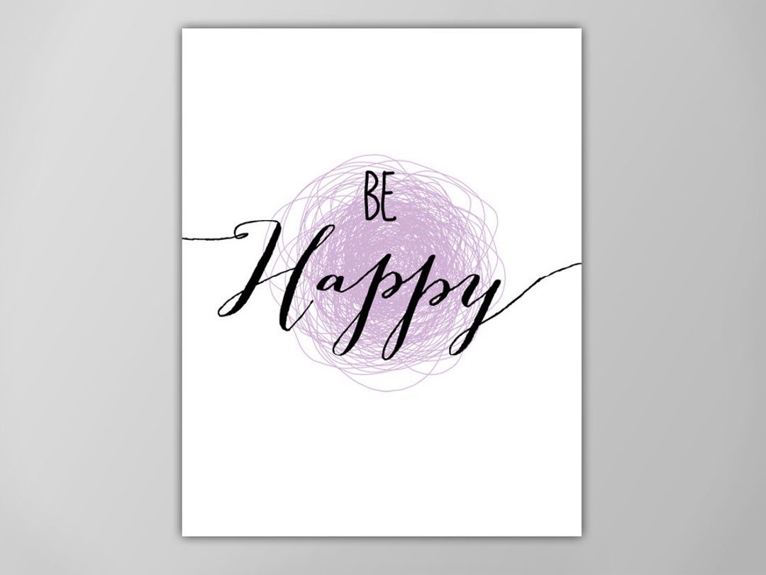 Be Happy Art Print - Motivational Quote - Typography Art Print ...