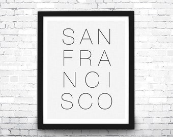 San Francisco Art Print - Black and White - Hometown Poster - Travel Decor - Modern Wall Art - California Sign - Giclee or Canvas!