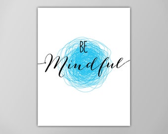 Be Mindful Art Print - Cita inspiradora y motivadora - Tipografía Arte de la pared - Decoración de la sala de meditación - Tamaños extragrandes disponibles