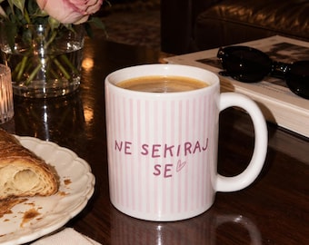 Ne Sekiraj Se Mug | Balkan Coffee Mug | Pink Aesthetic Ceramic Cup | Croatian Bosnian Serbian Gift | Balkan Girl Coffee Cup