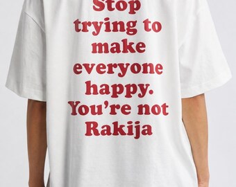 Stop Trying to Make Everyone Happy Rakija Shirt, Funny Balkan T-Shirt, Slavic Humor Tee, Oversized Back Print Shirt, Drinking Joke Gift
