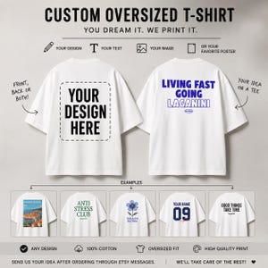 Könnte beinhalten: Zwei weiße Oversized-T-Shirts mit individuellen Druckoptionen. Ein Shirt zeigt einen gestrichelten Rahmen mit dem Text YOUR DESIGN HERE, das andere den Text LIVING FAST GOING LAGANINI. Fünf kleinere Beispiele zeigen verschiedene Grafikdesigns.