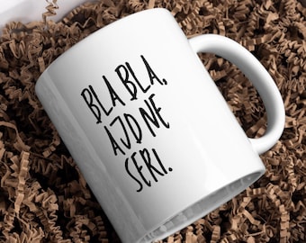 "Bla bla ajd ne seri" Mug – Funny Balkan Saying Mug 330ml – Ceramic Coffee Mug, Dishwasher Safe, Gift Idea, Office, Kitchen