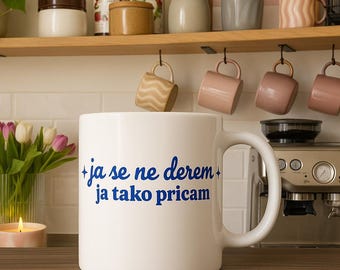 Ja se ne derem ja tako pričam Mug – Funny Balkan Saying Mug 330ml – Ceramic Coffee Mug, Dishwasher Safe, Gift Idea